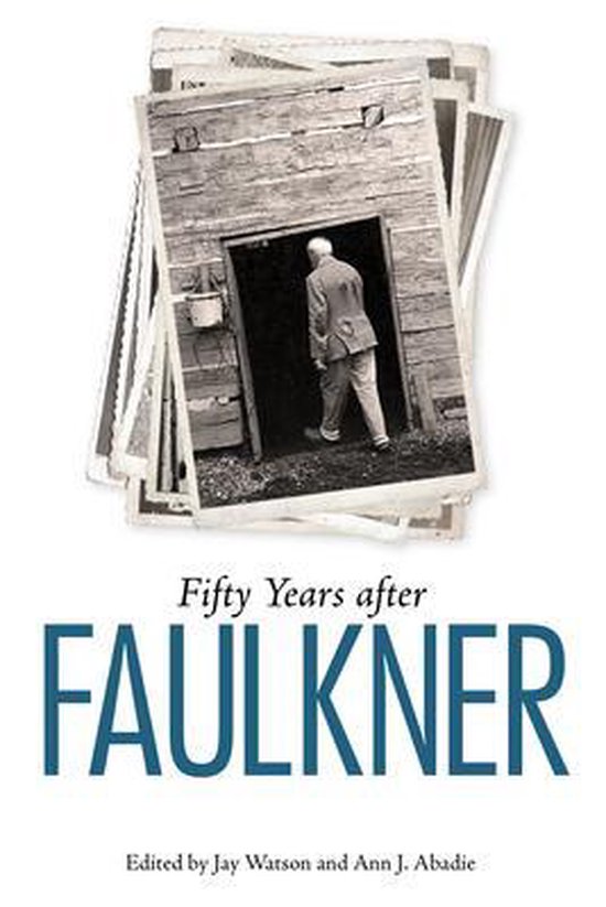 Faulkner and Yoknapatawpha Series Fifty Years after Faulkner