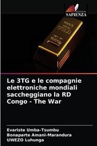Le 3TG e le compagnie elettroniche mondiali saccheggiano la RD Congo - The War