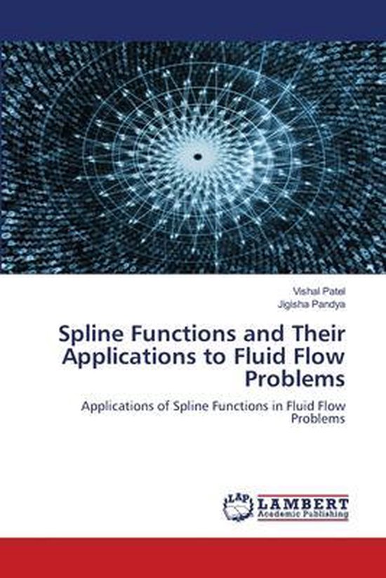 Spline Functions and Their Applications to Fluid Flow Problems