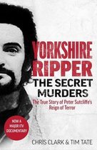 Yorkshire Ripper - The Secret Murders