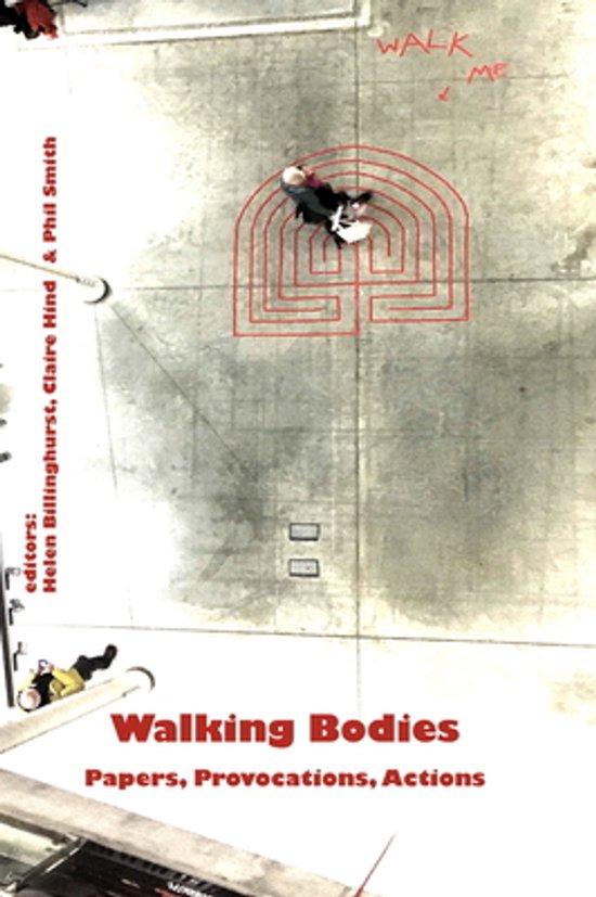 Titelpagina van het boek 'Walking Bodies: Papers, Provocations, Actions'. Met een bovenaanzicht van twee personen die een labyrint lopen.