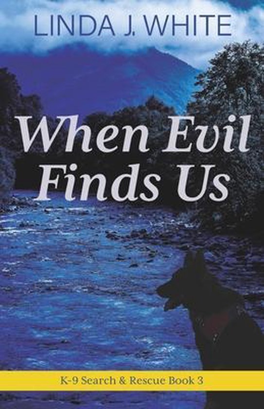 K-9 Search and Rescue- When Evil Finds Us - cover