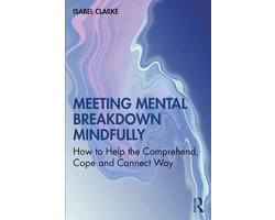 Meeting Mental Breakdown Mindfully