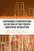 Routledge Research Collections for Construction in Developing Countries - Sustainable Construction in the Era of the Fourth Industrial Revolution