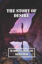 The Story Of Desire: The Journey Of Finding Love Through Dream