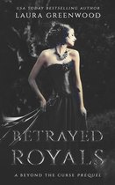 Beyond the Curse- Betrayed Royals