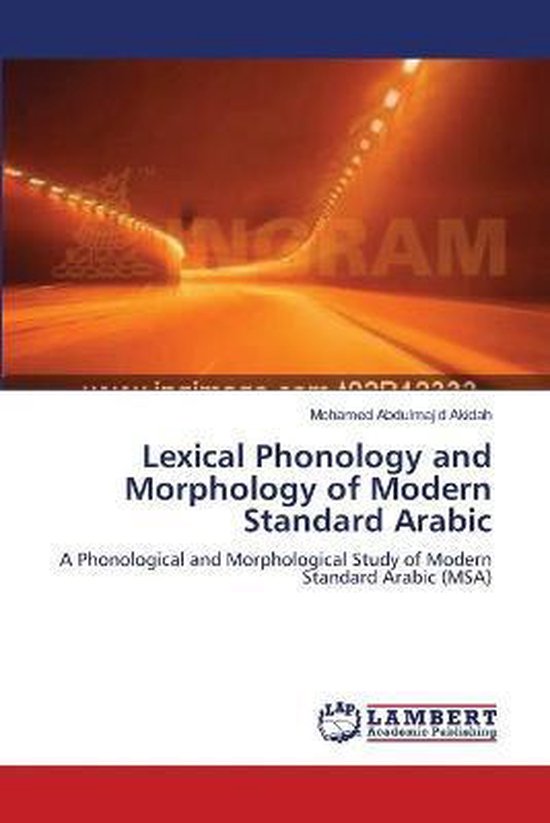 Lexical Phonology and Morphology of Modern Standard Arabic