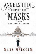 Angels Hide Behind Their Masks - Meeting My Angel