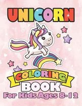 Unicorn Coloring Book for Kids Ages 8-12