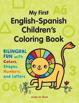 Bilingual Fun with Colors, Shapes, Numbers, and Letters- My First English-Spanish Children's Coloring Book