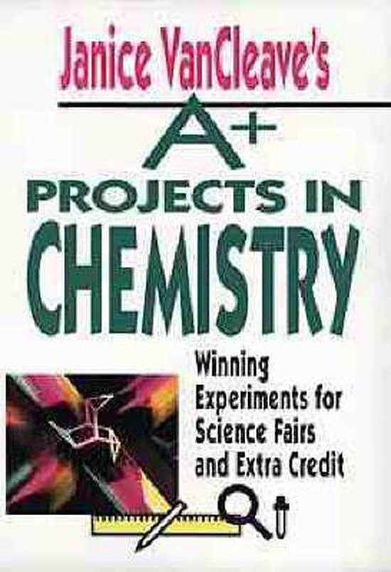 Janice Vancleave's A+ Projects in Chemistry | 9780471586302 | Janice ...