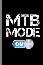 MTB Mode On