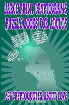 Large Print Cryptograms Puzzle Books for Adults: 397 Cryptoquotes About Love