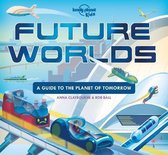 Lonely Planet Kids- Lonely Planet Kids Future Worlds