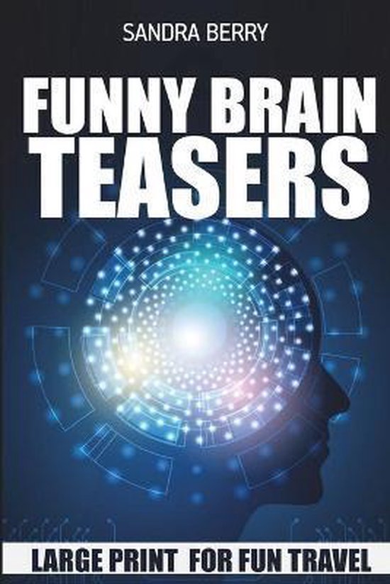 Brain Teaser Books Funny Brain Teasers, Sandra Berry 9781717874337