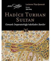 Osmanlı İmparatorluğu'nda Kadın Baniler   Hadice Turhan