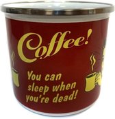 Coffee! You Can Sleep When You're Dead Emaille Mok