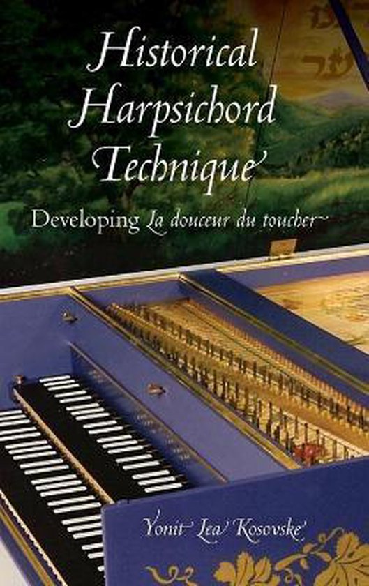 Historical Harpsichord Technique, Yonit Lea Kosovske 9780253356475