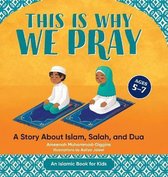 This Is Why We Pray: Islamic Book for Kids
