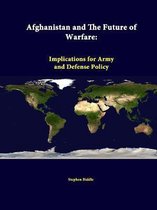 Afghanistan and the Future of Warfare