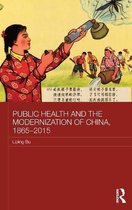 Public Health and the Modernization of China, 1865–2015
