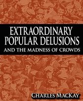 Boekomslag voor 'Extraordinary Popular Delusions and the Madness of Crowds' van Charles Mackay, met een sepia-getinte afbeelding van een menigte.