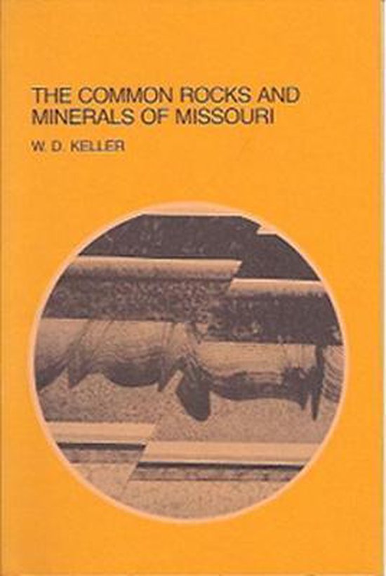 Common Rocks and Minerals of Missouri, W.D. Keller 9780826205858 Boeken