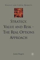 Strategy Value and Risk The Real Options Approach