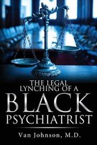 The Legal Lynching of a Black Psychiatrist