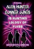 Alien Hunter Conner Jones - Lology of Fless
