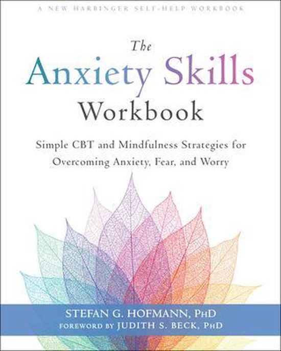 The Anxiety Skills Workbook: Simple CBT and Mindfulness Stra ... - cover