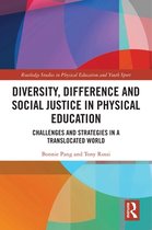 Routledge Studies in Physical Education and Youth Sport - Diversity, Difference and Social Justice in Physical Education