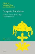 Texts and Studies in Eastern Christianity- Caught in Translation: Studies on Versions of Late-Antique Christian Literature
