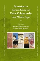 East Central and Eastern Europe in the Middle Ages, 450-1450- Byzantium in Eastern European Visual Culture in the Late Middle Ages