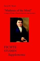 "Mathesis of the Mind": A Study of Fichte S "Wissenschaftslehre" and Geometry