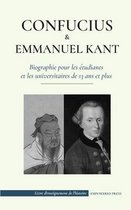 Livre d'Enseignement de l'Histoire- Confucius & Emmanuel Kant - Biographie pour les étudiants et les universitaires de 13 ans et plus