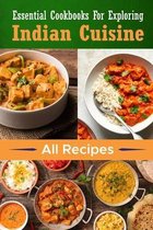 Essential Cookbooks For Exploring Indian Cuisine: All Recipes