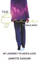 The Grace To Walk Away