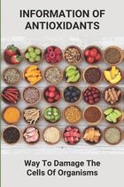 Information Of Antioxidants: Way To Damage The Cells Of Organisms