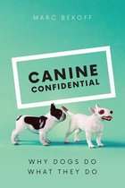Canine Confidential – Why Dogs Do What They Do