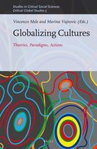 Studies in Critical Social Sciences / Critical Global Studies- Globalizing Cultures