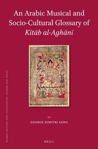 An Arabic Musical and Socio-Cultural Glossary of "Kit B Al-Agh N "