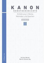 Kanon Kunstgeschichte 3. Einfuhrung in Werke, Methoden Und Epochen