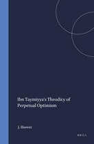 Islamic Philosophy, Theology and Science. Texts and Studies- Ibn Taymiyya's Theodicy of Perpetual Optimism
