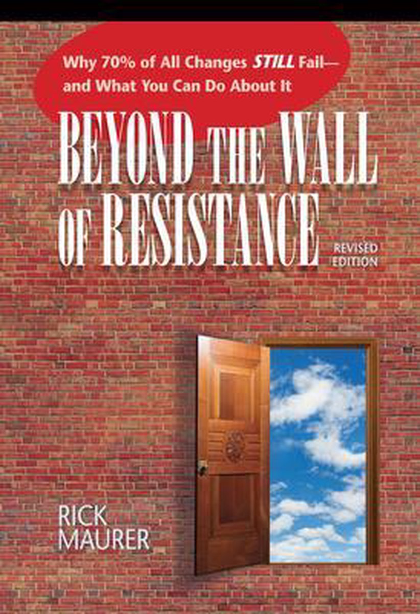 Beyond the Wall of Resistance - Rick Maurer