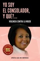 Yo Soy El Consolador, Y Que?...