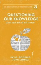 Quest for Reality and Significance- Questioning Our Knowledge