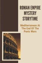 Roman Empire Mystery Storytime: Mediterranean At The End Of The Punic Wars