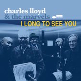 Charles Lloyd & The Marvels - I Long To See You (CD)