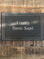 Venedig, Florenz, Neapel